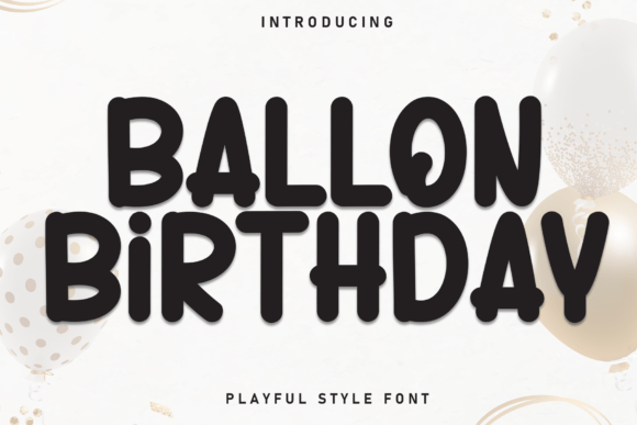 Ballon Birthday: A Joyful Font for Creative Designs