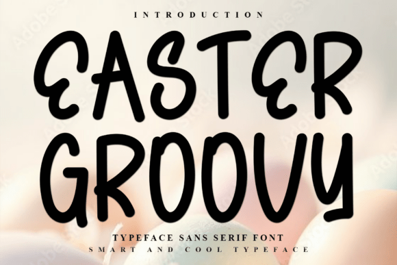 Easter Groovy: A Cheerful Typeface for Festive Designs