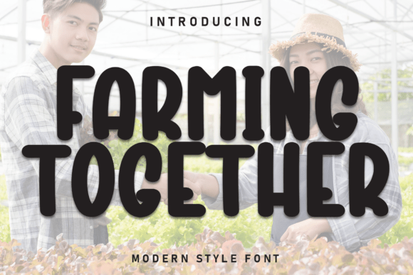 Farming Together: A Font That Brings Clarity and Warmth to Your Designs