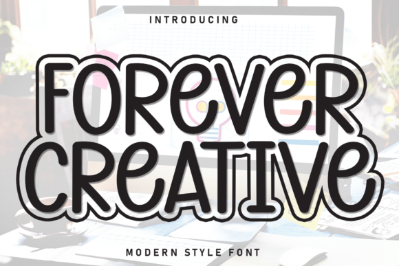 Forever Creative: A Playful Font with Practical Power